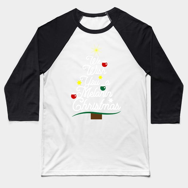 We Wish You a Melanin Christmas Tree Baseball T-Shirt by blackartmattersshop